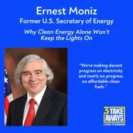 Former Secretary of Energy - Why Clean Energy Alone Won’t Keep the Lights On (#303)