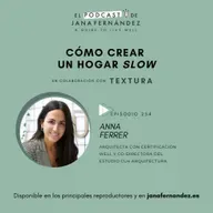 #254 - Cómo crear un hogar 'slow' - Anna Ferrer