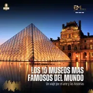 LOS 10 MUSEOS MÁS FAMOSOS DEL MUNDO - UN VIAJE POR EL ARTE Y LAS HISTORIAS