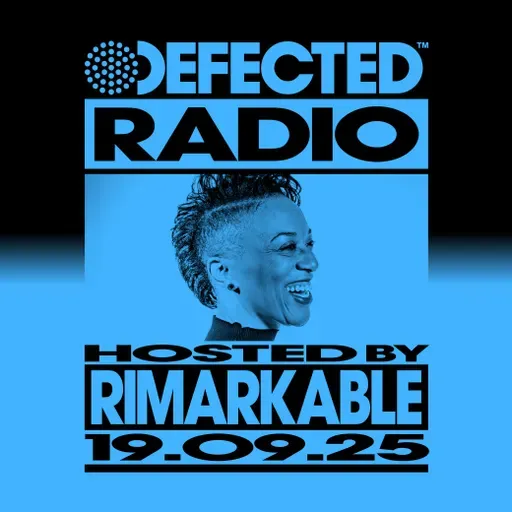 Defected Radio Show hosted by Rimarkable - 19-09-2025