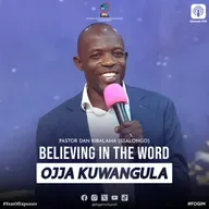 Believing In The Word (Okukkiriza Mu Kigambo) - Pastor Dan Kibalama (Ssalongo)