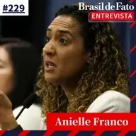 #229 - Anielle Franco: Não é possível falar de racismo sem pensar nos impactos da crise climática
