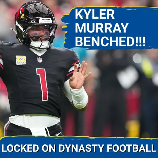 Kyler Murray's Dynasty Value PLUMMETS After Benching | Next Landing Spot + Trade News!