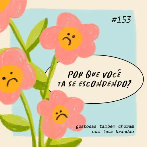 por que você ta se escondendo?
