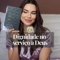 DIGNIDADE NO SERVIÇO A DEUS