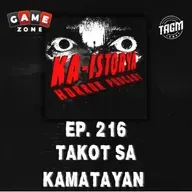 Episode 216 : TAKOT SA KAMATAYAN