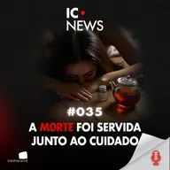 O ENVENENAMENT0 SILENCIOSO QUE MAT0U DUAS DA MESMA FAMÍLIA - IC NEWS #035