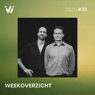 Weekoverzicht #30 2025 - Willem Engel en Jeroen Pols