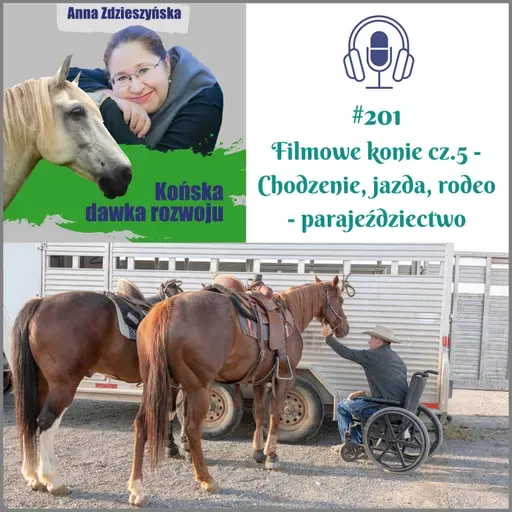 #201 Filmowe konie cz.5 - Chodzenie, jazda, rodeo - parajeździectwo