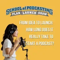 From Idea to Launch: How Long Does It Really Take to Start a Podcast?