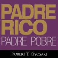 EL ARQUITECTO DE LA LIBERTAD: El Plan Maestro para Escapar de la Jaula de Oro (Padre Rico, Padre Pobre)