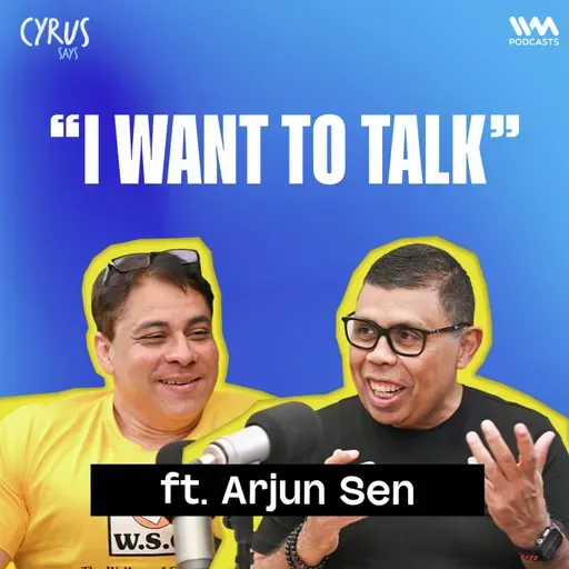 Arjun Sen on Brands, Fatherhood & Winning Cancer | Cyrus Says