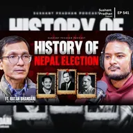 Ep: 541 | History of Nepal Election | From First Vote to Government Formation | Ratan Bhandari | Sushant Pradhan Podcast