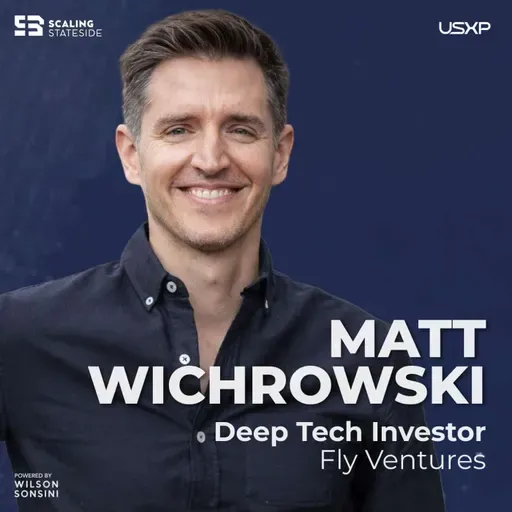 Why European Founders Are Afraid to Sell the Future (And How to Fix It) | Deep Tech Investor Matt Wichrowski | Fly Ventures Partner