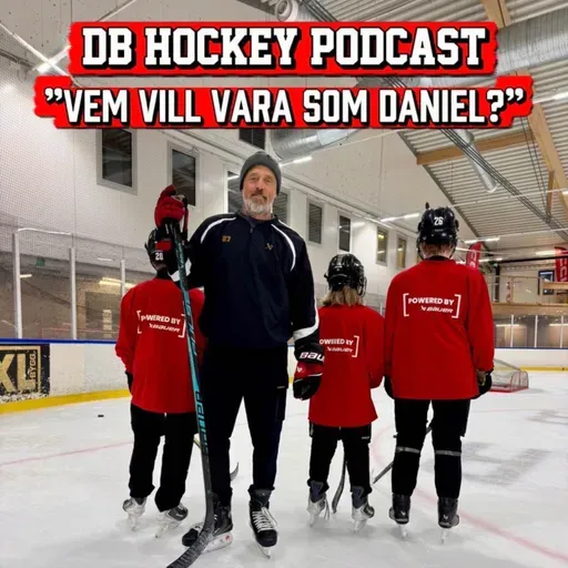 DB Hockey Podcast - "Vem vill vara som Daniel?"