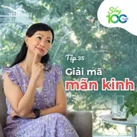 Tập 35: Nhập Môn Về Mãn Kinh: Giải Mã Những Hiểu Lầm Lâu Đời | Sống 100 Tuổi