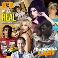 RapaduraCast 721 - Da Vida Real para as Telas