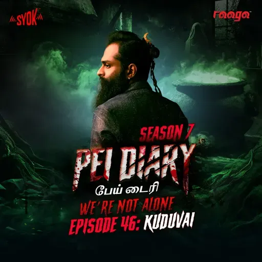 Kuduvai | Pei Diary S7EP46