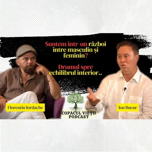 Cum ajungi la armonie între masculin și feminin? Lecții despre iubire | Ion Bucur la Copacul Vieții