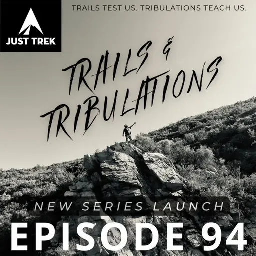 #94 | Trails & Tribulations Launch: Survival Stories & Lessons from the Trail, Plus a SoCal Thunderstorm Experience