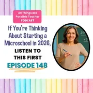 If You're Thinking About Starting a Microschool in 2026, Listen to This First