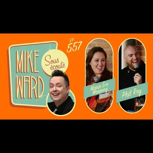 #557 - Marie Ève Morency et Phil Roy