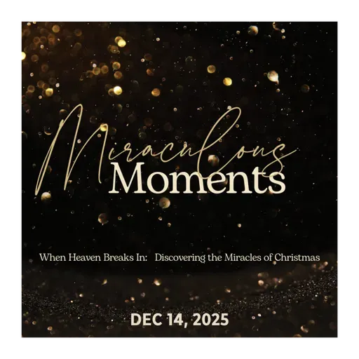 MIRACULOUS MOMENTS | Good News for the Broken | Dec 14, 2025