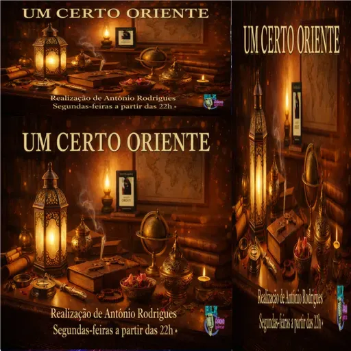 Um Certo Oriente - Programa 17 - António Rodrigues