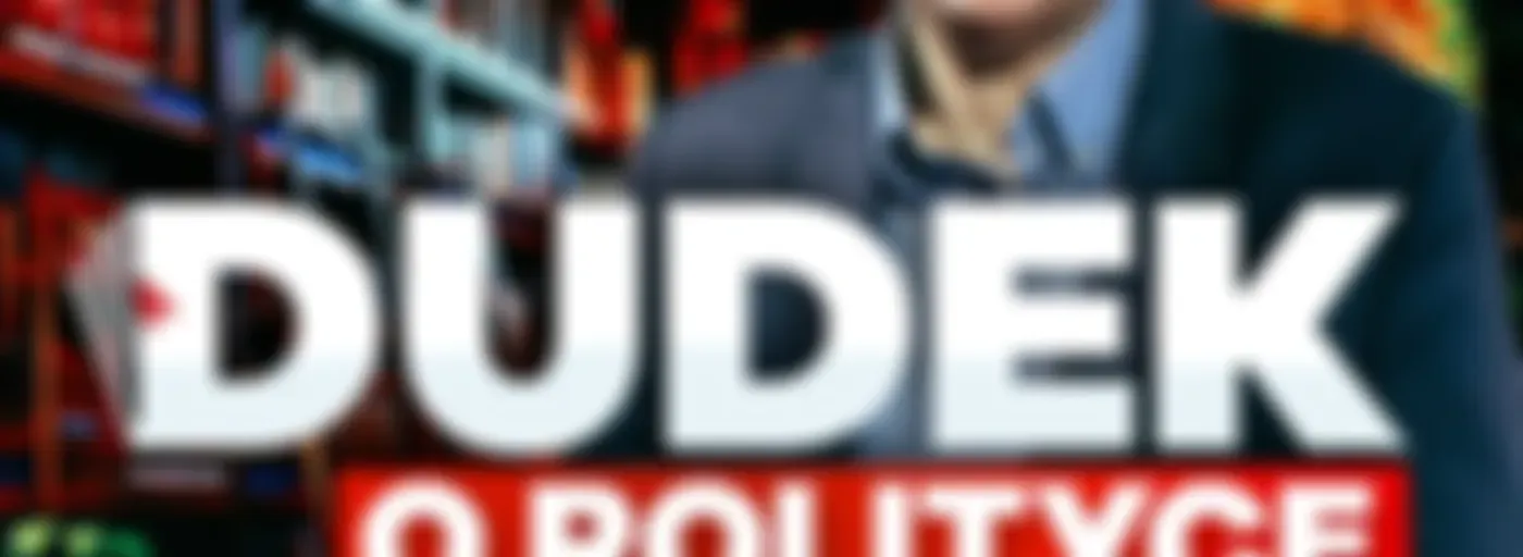 DUDEK o polityce