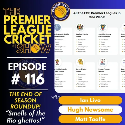 The Premier League Cricket Show - “Smells of the Rio ghettos!” The End of Season Round Up