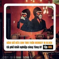 #406 Đám giỗ đứa con tinh thần Monkey in Black