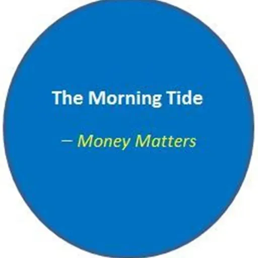 The Morning Tide_Money Matters 2026-05-12 08:01