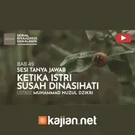 1827. Ketika Istri Susah Dinasihati - Ustadz Muhammad Nuzul Dzikri, Lc.