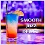 Radio Suite Network - Smooth Jazz Deluxe