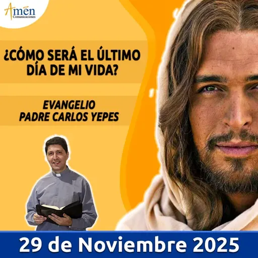 Evangelio De Hoy - 29 Noviembre 2025 - Padre Carlos Yepes - Amen Comunicaciones