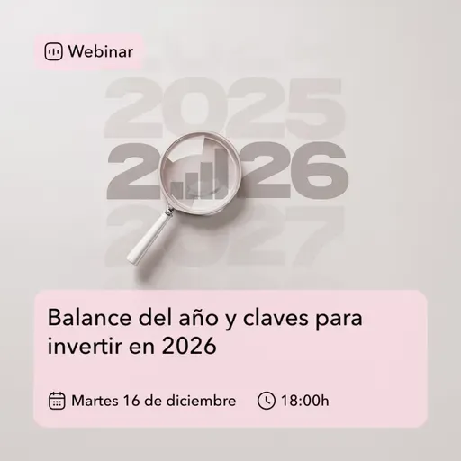 Balance del año y claves para invertir en 2026