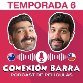 Conexión Barra, Podcast de películas y más