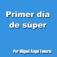 E11 - PRIMER DÍA DE SÚPER