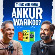 Ankur Warikoo’s Untold Story | Failure, Layoffs & Finding Real Freedom