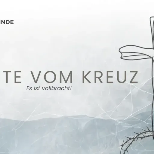 Worte vom Kreuz - Teil4: "Es ist vollbracht!" | Alexander Spörlein
