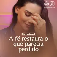 A FÉ QUE RESTAURA O QUE PARECIA PERDIDO