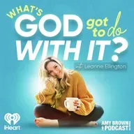 What's God Got To Do With It?: Why God Cares About Your Relationship With Food (Even When You Think He Doesn’t)