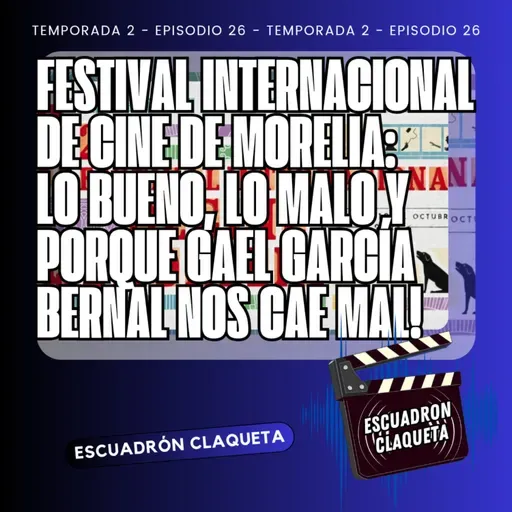 Festival Internacional de Cine de Morelia Lo Bueno, Lo Malo Y Porque Gael García Bernal Nos Cae Mal