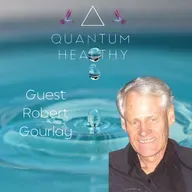 E58 Robert Gourlay - The Holy Grail of Water: What They Never Told You