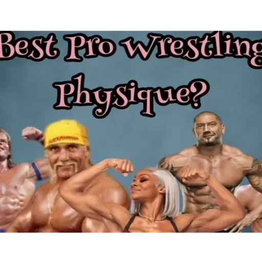Best and Worst Pro Wrestling Physiques!
