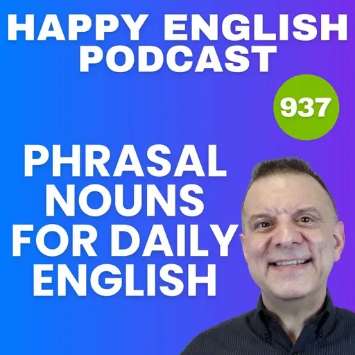 937 - Phrasal Nouns For Daily English Conversation