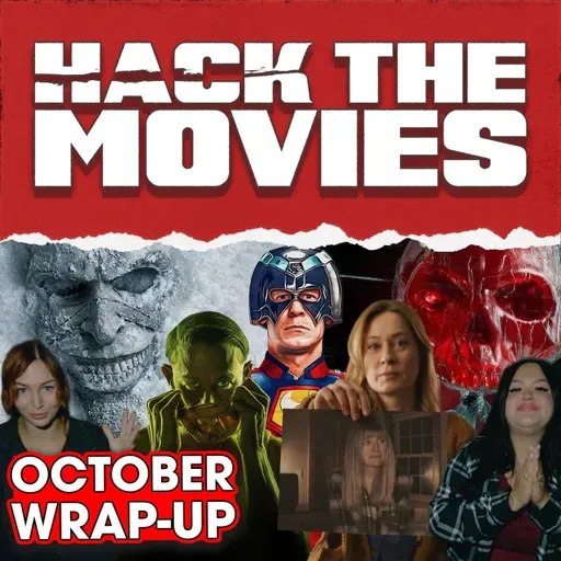 October 2025 Wrap-Up - Hack The Movies LIVE! (#431)