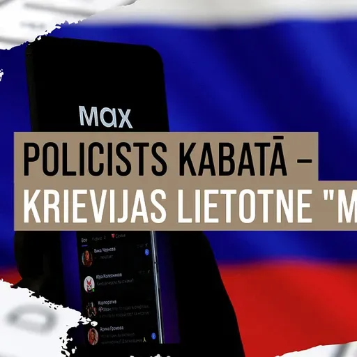 Policists kabatā: Kā Krievijas lietotne "Max" kļūst par Kremļa "aci" telefonos