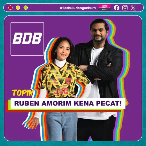 Ruben Amorim akan dikenali dengan ‘KEGAGALAN SENDIRI’ atau hanya ‘MANGSA SETERUSNYA’? | Berbulu dengan Burn S6 EP18