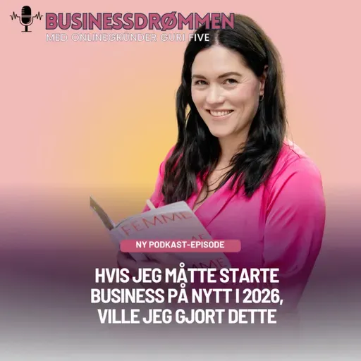 Hvis jeg måtte starte business på nytt i 2026, ville jeg gjort dette